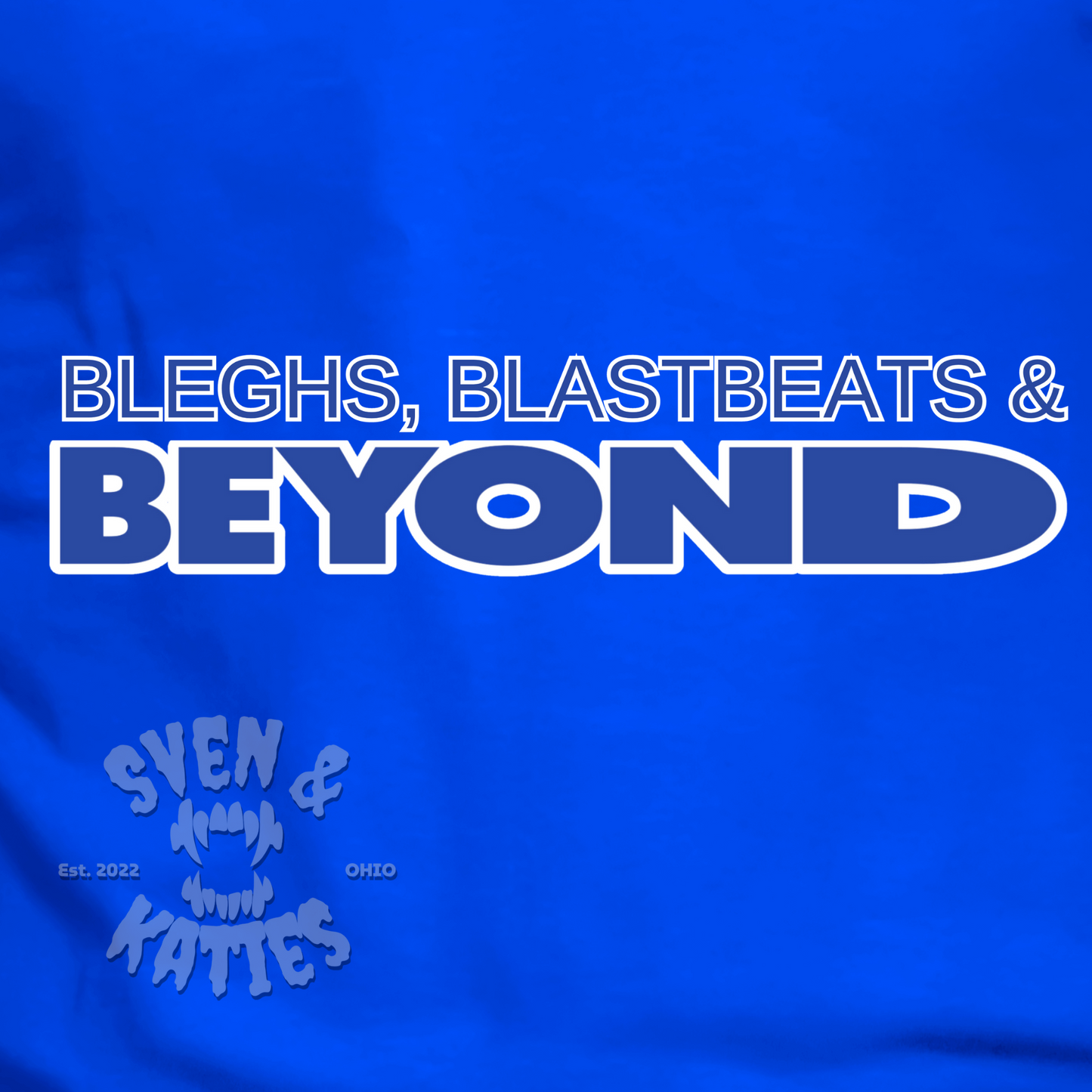 Bleghs, Blastbeats & Beyond Shirt