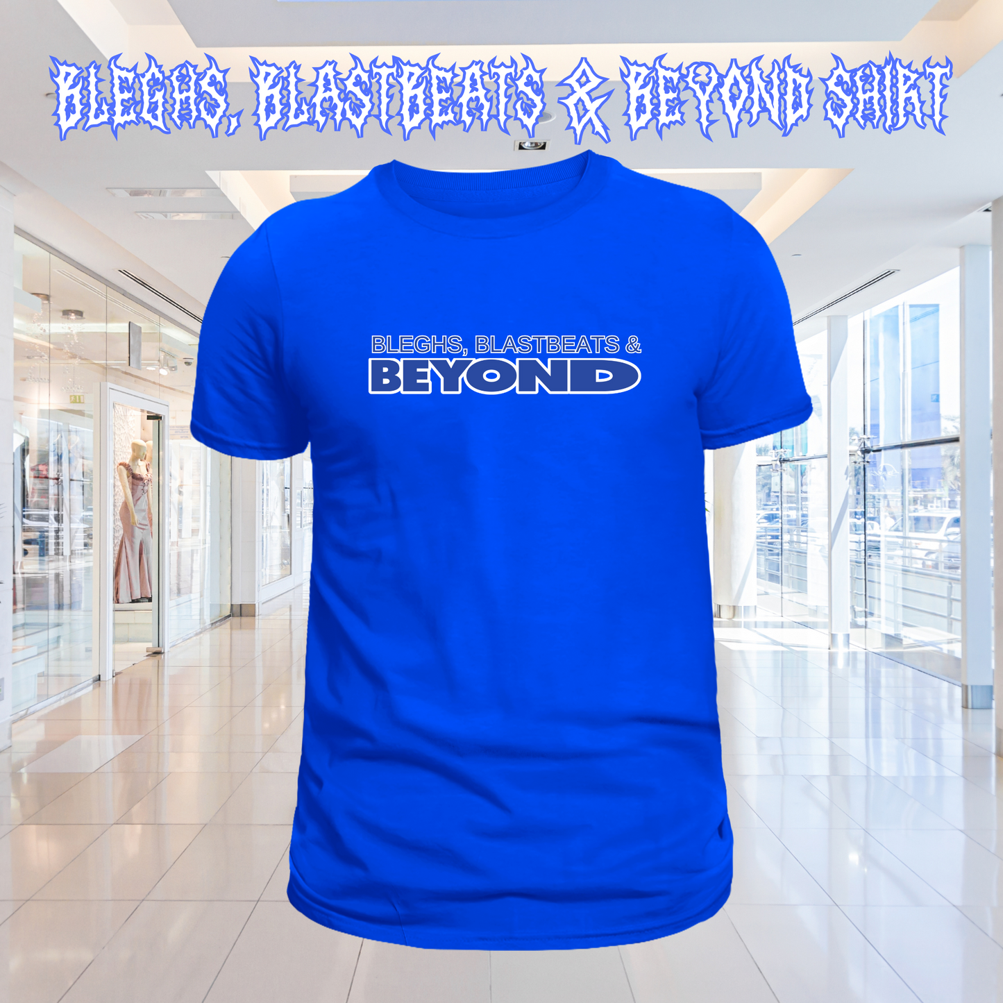 Bleghs, Blastbeats & Beyond Shirt