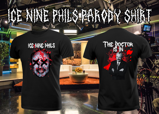 Ice Nine Phils Parody Shirt/Long Sleeve/Hoodie