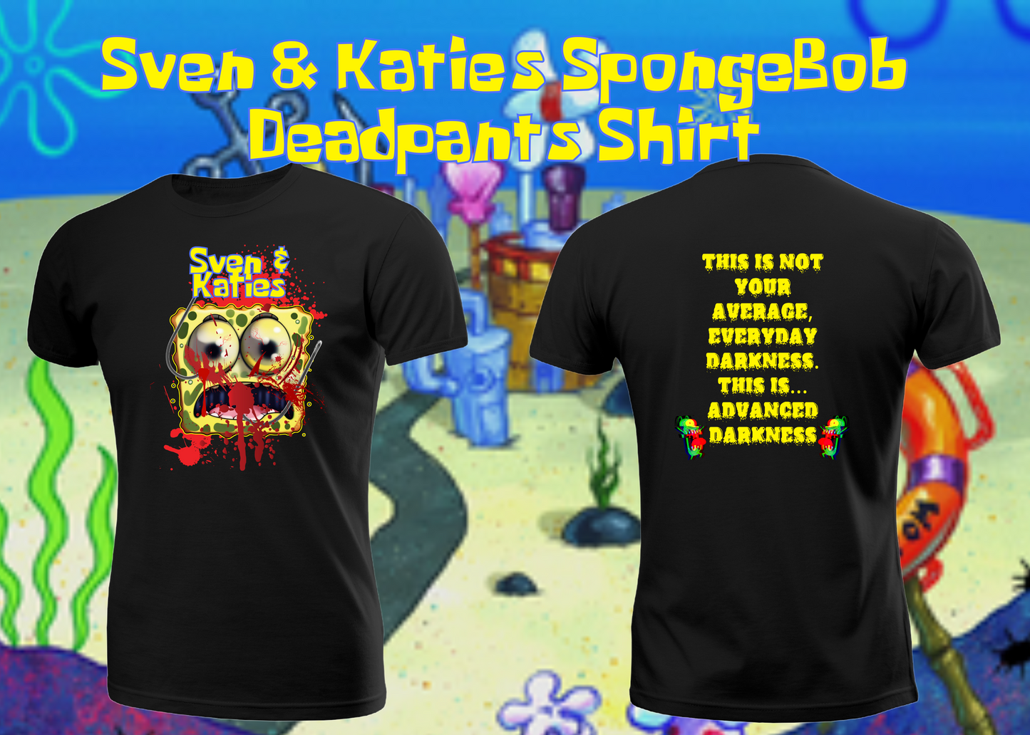 Sven & Katies SpongeBob Deadpants Shirt and Hoodie