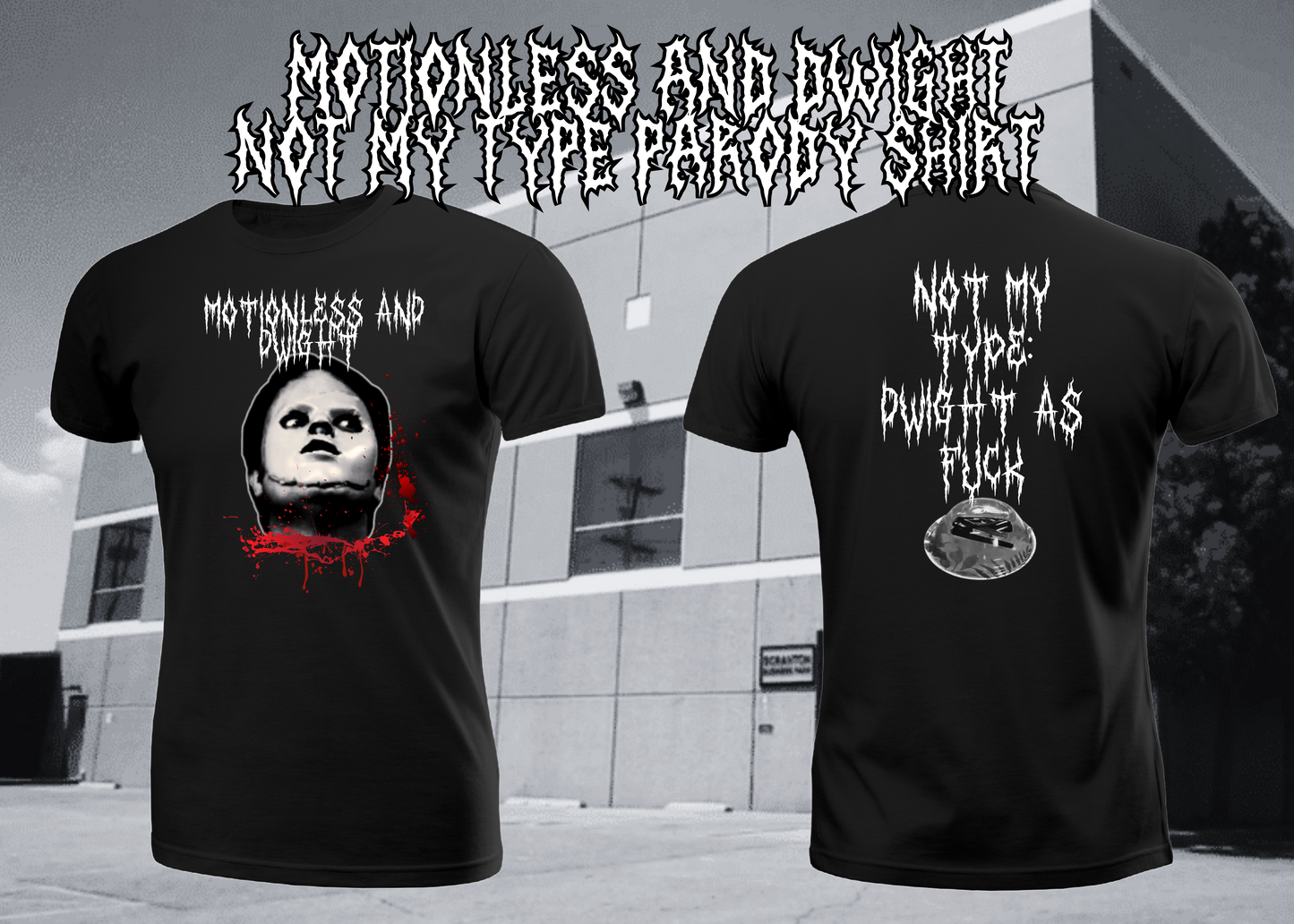 Motionless and Dwight Not My Type Parody Shirt