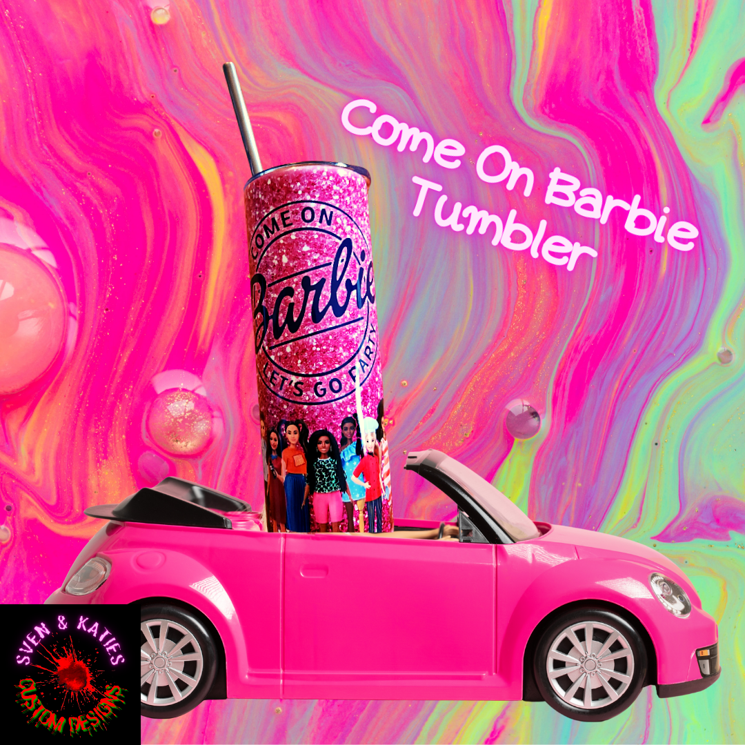 Come On Barbie Tumbler